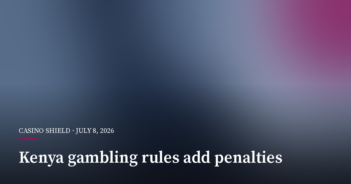Kenya Gambling Overhaul Adds Payout Penalties and Account Freezes
