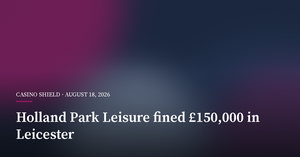 Holland Park Leisure Fined £150,000 Over Self-Exclusion Failings