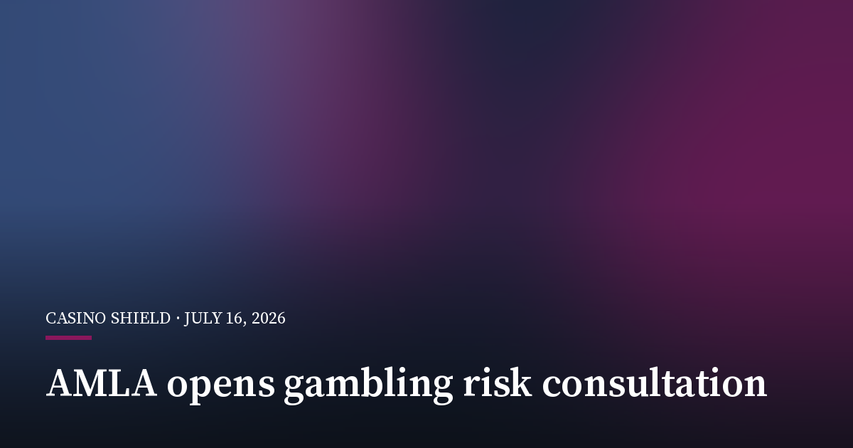 AMLA Opens Consultation on Gambling Risk Supervision