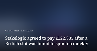 Stakelogic Agreed to Pay £122,835 After a British Slot Was Found to Spin Too Quickly