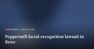 Killinger Seeks Names of 168 Others Flagged by Peppermill Facial Recognition