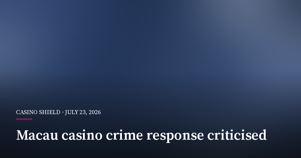 Macau Lawmaker Criticises Slow Response to Casino Crime