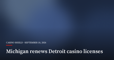 Michigan Renews Detroit Casino Licenses After Compliance Review