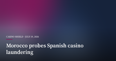 Morocco Probes Suspected Casino-Linked Laundering in Spain