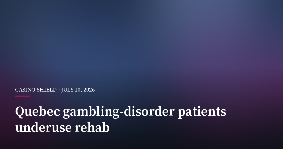Quebec Gambling-Disorder Patients Seldom Use Rehab, Study Finds