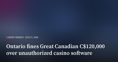 Ontario Fines Great Canadian C$120,000 Over Unauthorized Casino Software