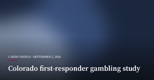Colorado-Funded Study Finds Elevated Gambling Harm Among First Responders