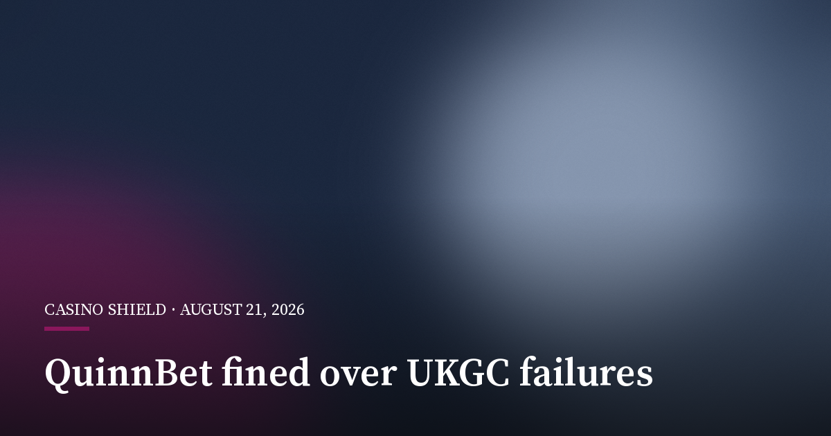 QuinnBet Fined £609,104 Over AML and Safer-Gambling Failures