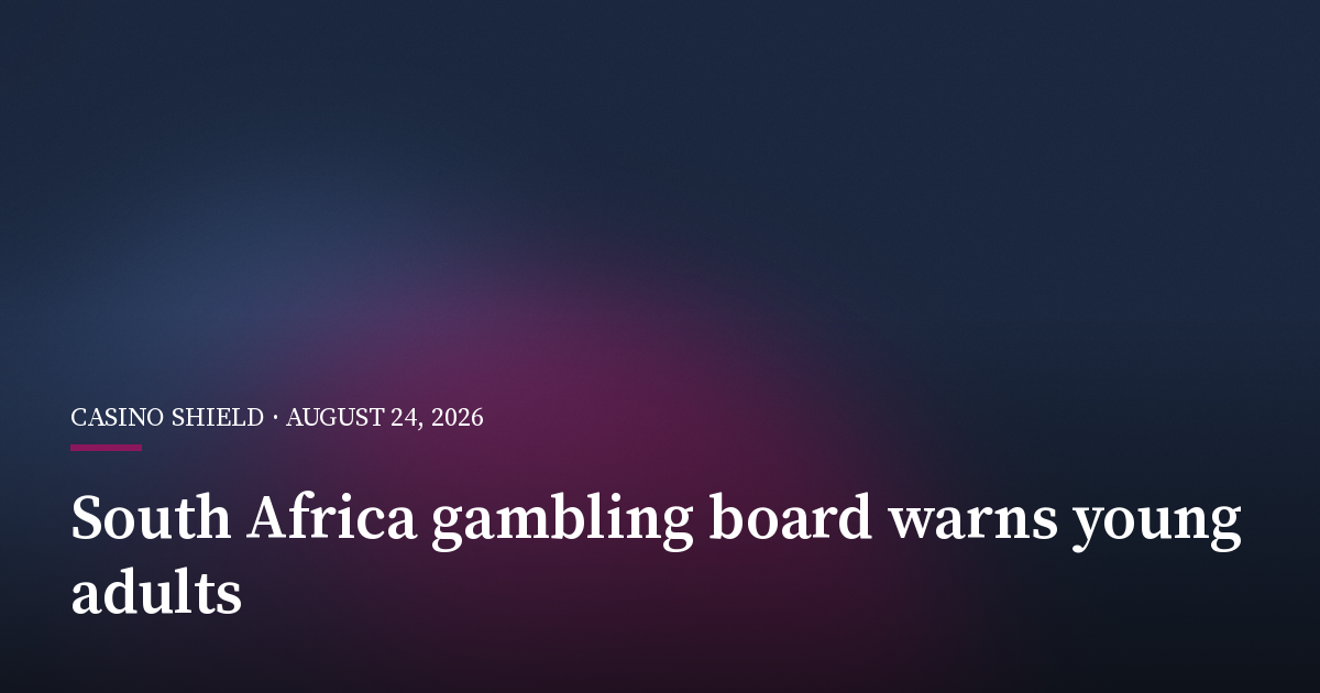South Africa Gambling Board Warns Young Adults Off Income Hopes